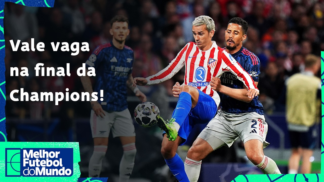 Vale Vaga Na Final Da Champions League: Arsenal X Atlético De Madrid! - Mfm 05/05/2026