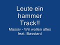 Massiv - Wir wollen alles feat. Basstard