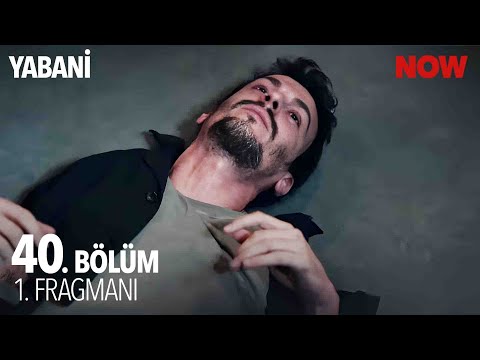 Yabani 40. Bölüm Fragmanı                                                                                                                                                                                                                                 