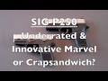 SIG Sauer P250: Innovative & Underrated or Waste of Time?