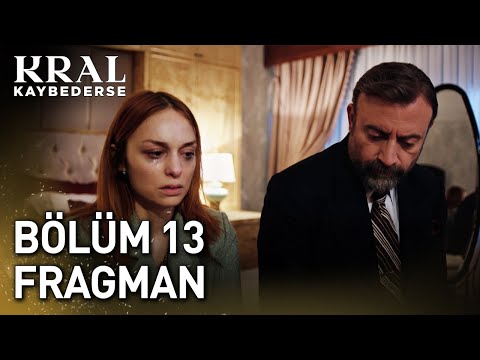 Kral Kaybederse 13. Bölüm Fragmanı                                                                                                                                                                                                                        