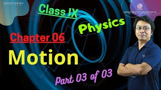 Class IX Science (Physics) Chapter 6: Motion (Part 3 of 3)