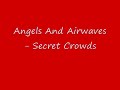 Angels And Airwaves - Secret Crowds Angels And Airwaves - Secret Crowds