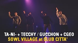 Ta-Ni- + Tecchy / Gucchon + Cgeo – SOWL VILLAGE at CLUB CITTA’