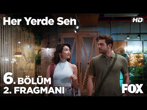 Her Yerde Sen 6. Bölüm 2. Fragmanı                                                                                                                                                                                                                        