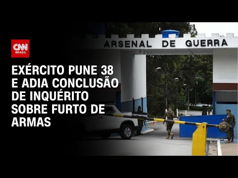 Exército pune 38 e adia conclusão de inquérito sobre furto de armas | BRASIL MEIO-DIA