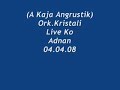 Ork.Kristali ( A kaja Angrustik samo tuke Pishimi ) Ork.Kristali ( A kaja Angrustik samo tuke Pishimi )