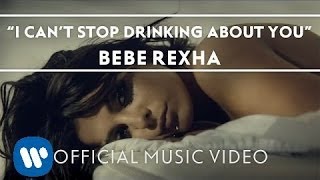 Bebe Rexha - I Can’t Stop Drinking About You