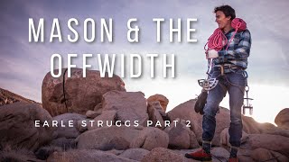 Earle Struggs Part 2 - The conclusion to Mason Earle's first ascent battle on the Hondo Off Width. by Giant Rock