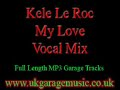 UK Garage Music - Kele Le Roc - My Love