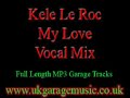 UK Garage Music - Kele Le Roc - My Love