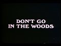 Dont Go In the Woods Trailer