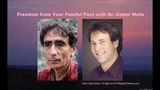 Freedom from Your Painful Past with Dr. Gabor Mate