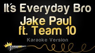 Jake Paul ft Team 10 - Its Everyday Bro (Karaoke V