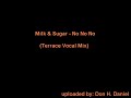 Milk & Sugar - No No No (Terrace Vocal Mix)
