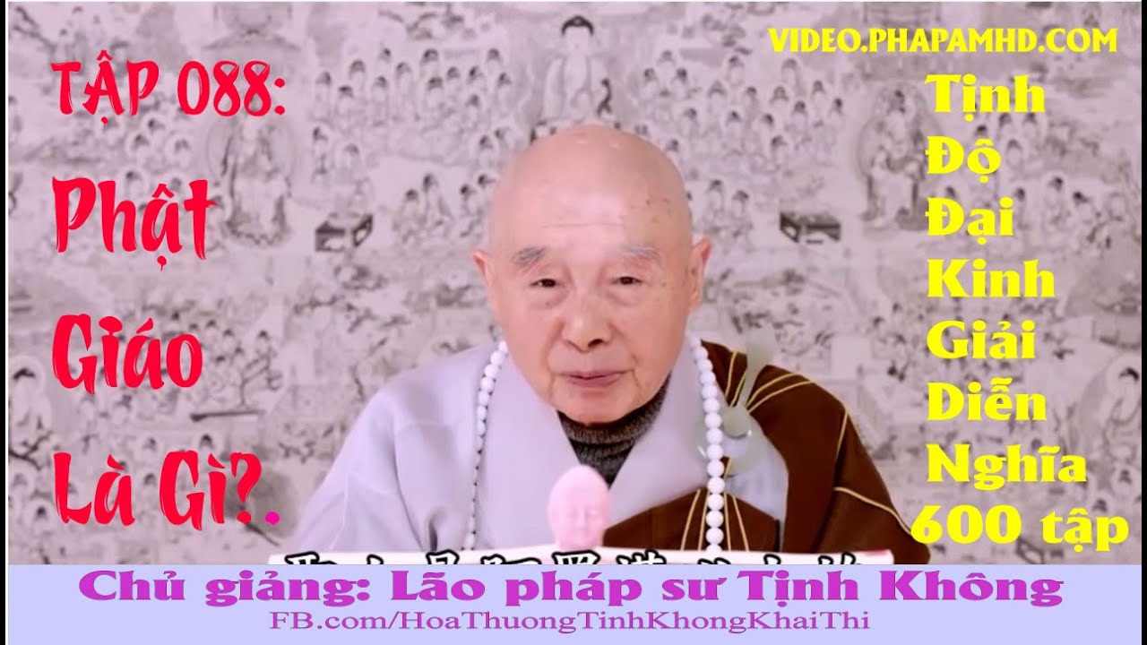 TẬP 088, Phật Giáo Là Gì, Tịnh Độ Đại Kinh Giải Diễn Nghĩa, Diệu Âm