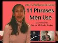 11 phrases men use  a counterpoint to 9 phrases women use 