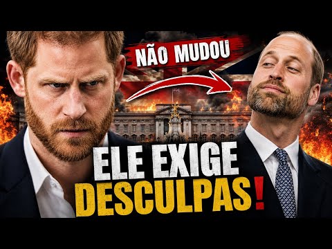 🔥 HARRY SEGUE COM ÓDIO E AINDA EXIGE DESCULPAS DE WILLIAM