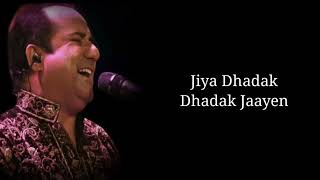 Lyrics - Jiya Dhadak Dhadak Jaaye Full Song  Rahat