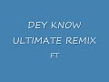 SHAWTY LO DEY KNOW ULTIMTATE REMIX (THEY KNOW) KB