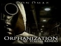Orphanization. Don Omar Ft Syko & Kendo (intro Meet The Orphans)