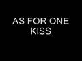 AS FOR ONE KISS (remix)