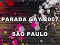 Parada Gay São Paulo 2007 - Bubu Lounge/ São Paulo Gay pride Parada Gay São Paulo 2007 - Bubu Lounge/ São Paulo Gay pride