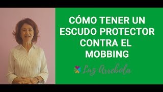 4 - Cómo protegerse del acoso laboral o mobbing