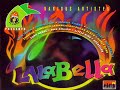 lalabella riddim(1997)

track list:
-jamaica-

everton blender - ghetto people song
ras shiloh - are you satisfied
tony rebel - if jah

-panama-

el rookie - no puedo vivir sin ti
aspirante - me tienes que olvidar
bandido - yo soy tu maestro
kafu banton - soy un one love
danger man(r.i.p.) - no quiero mariquitas