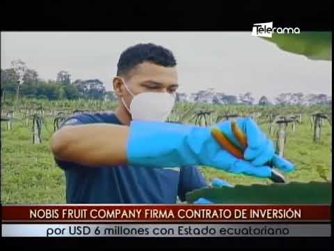 Nobis Fruit Company firma contrato de inversión por USD 6 millones con estado Ecuatoriano