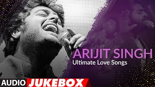 Arijit Singh Ultimate Love Songs  Jukebox  Top Bol