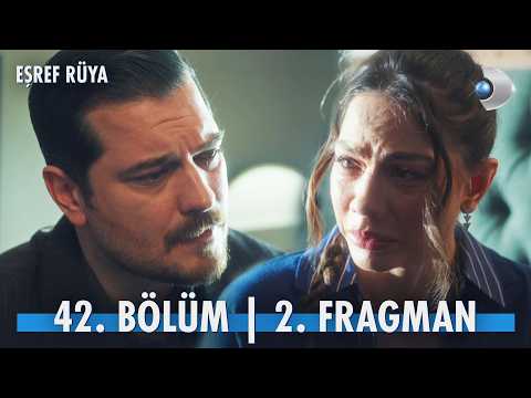 Eşref Rüya 42. Bölüm 2. Fragmanı                                                                                                                                                                                                                          