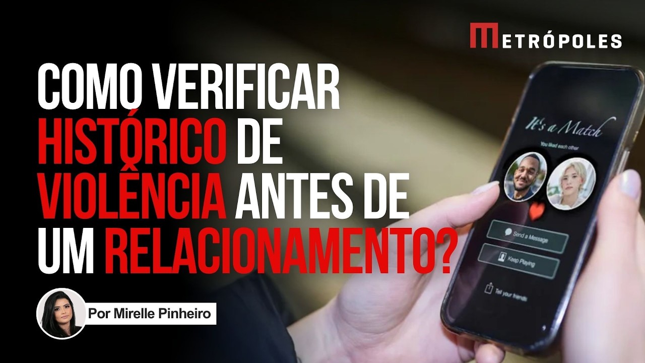 Vai ter um encontro? Saiba como verificar o histórico de violência