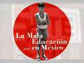 La Mala Educación... en México Grillavisión