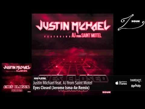 Justin Michael feat. AJ from Saint Motel - Eyes Closed (Jerome Isma-Ae Remix)