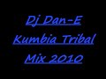 Dj Dan-E Cumbia Tribal Mix 2010