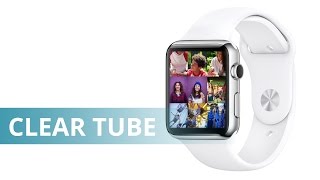 ClearTube Episode 1: Online Video & The Apple Watch