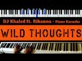 DJ Khaled - Wild Thoughts ft. Rihanna, Bryson Tiller - Piano Karaoke, Sing Along / Cover with Lyrics