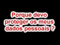 Como e Porqu� proteger os meus dados pessoais