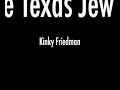 Kinky Friedman - They Ain't Makin Jews Like Jesus Anymore