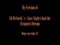 videos de Last Night I Had The Strangest Dream(My Version of the Song)