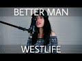 Westlife - Better Man (Cover)