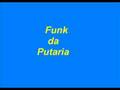Funk da Putaria