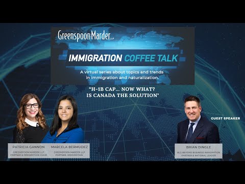 Immigration Coffee Talk: H-1B Cap…Now What? Is Canada the Solution