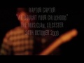 We Bought Your Childhood, Raptor Captor, The Musician, Leicester
