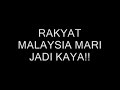 Rakyat Malaysia Mari Jadi Kaya!