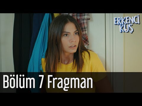Erkenci Kuş 7. Bölüm Fragmanı                                                                                                                                                                                                                             