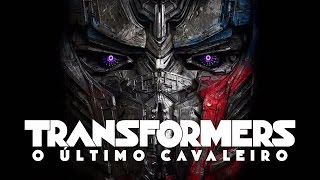 Divulgado novo trailer de Transformers: O Último Cavaleiro.