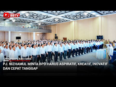 PJ NIZHAMUL MINTA BPD HARUS ASPIRATIF, KREATIF, INOVATIF DAN CEPAT TANGGAP