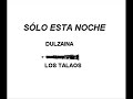 DULZAINA. S�lo esta noche - Los Talaos